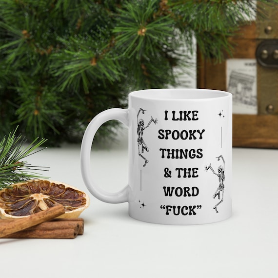 I Like Spooky Things and the Word F*ck, Black Glossy Mug, Funny Halloween  Mug, Ceramic Coffee Mug for Halloween Lovers, Witchy Gift Mug - Etsy