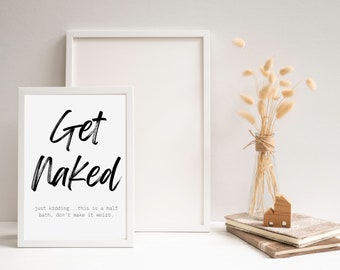 Get Naked Bathroom Sign, Funny, Modern, Digital Art, PNG Download, Wall Art, Printable