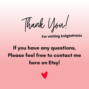 May include: Thank You! For visiting EnlightPrints. If you have any questions, please feel free to contact me here on Etsy!