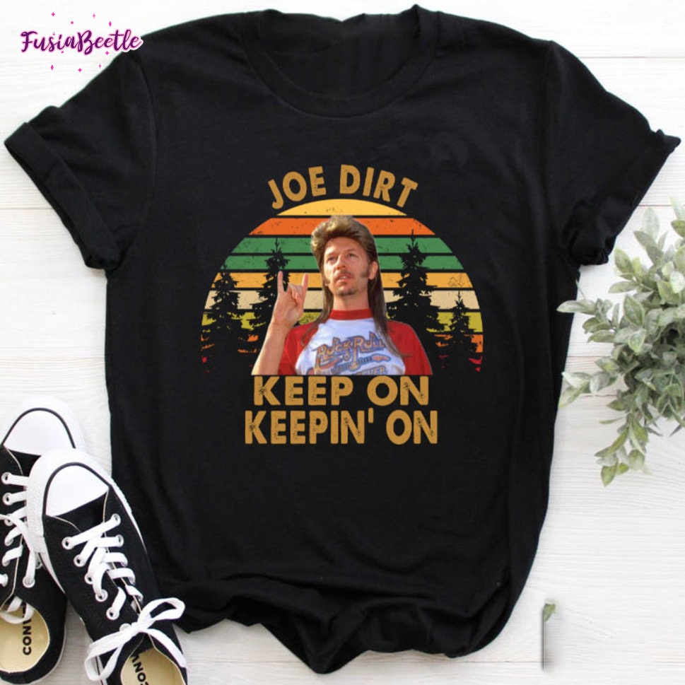 Vintage Joe Dirt Keep On Keepin’ On Vintage T-Shirt, Joe Dirt Movie Shirt, Funny Joe Dirt Shirt , David Spade Shirt, David Spade Movie Shirt