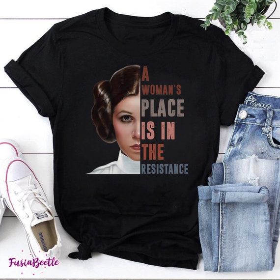 A Woman's Place Is In The Resistance T-Shirt A Woman's Place Is In The Resistance T-Shirt