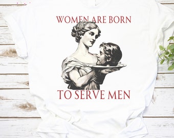 Women Serve Men Vintage T-Shirt, Women Serve Men Shirt, Feminist Shirts, Women Rights Shirt, Dark Humor Shirt, Funny Feminist Shirt