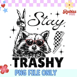 Stay Trashy Raccoon Png, Sublimation Design for DTF transfer Shirts, Funny Stay Trashy Raccoons Opossums Squad Team Trash Png svg