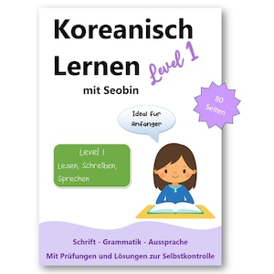Könnte beinhalten: Ein Buchcover mit einer Comic-Illustration eines Mädchens, das an einem Schreibtisch sitzt und ein Buch liest. Das Cover ist lila und weiß und hat den Text "Koreanisch Lernen Level 1 mit Seobin" in Schwarz. Der Text "Ideal für Anfänger" befindet sich in einer weißen Sprechblase. Der Text "80 Seiten" befindet sich in einer lila Sternform. Der Text "Level I Lesen, Schreiben, Sprechen" befindet sich in einem grünen Kasten. Der Text "Schrift - Grammatik - Aussprache Mit Prüfungen und Lösungen zur Selbstkontrolle" befindet sich am unteren Rand des Covers.