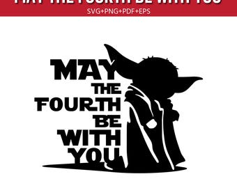 May the 4th Be With You, Baby Yoda, Star Wars Day May Fourth, Star Wars Grogu Mandalorian SVG PNG DXF Silhouette Cricut Cut Instant Download