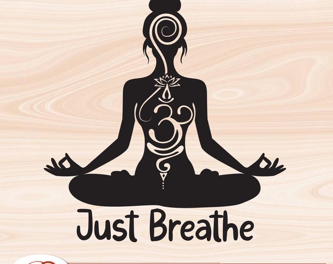 Just Breathe svg, yoga meditation PNG, yoga Breathe Png, Eps, AI, pdf, Svg cut, svg, png, Mantra Instant cut file, breathe symbol yoga svg