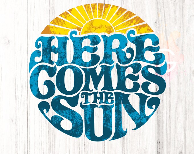 Here comes the sun png, Inspirational Quote, Positive Words svg, Sublimation Design, cricut design, Digital Download, inspirational cut file