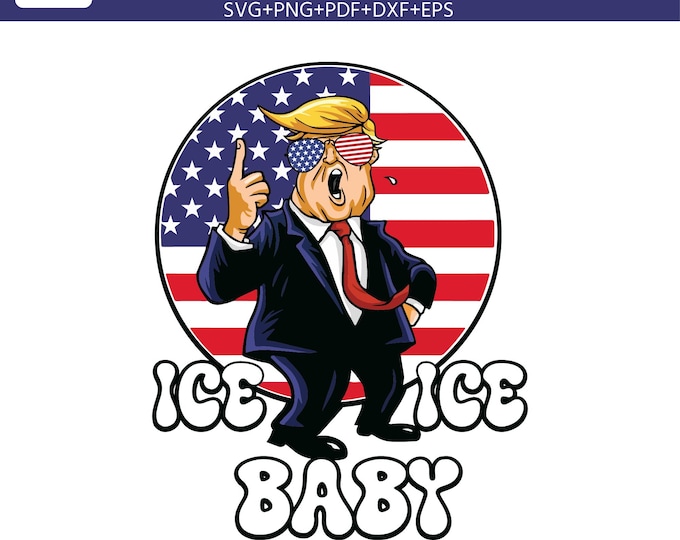 Trump Ice Ice Baby Shirt, Funny Trump Supporter Tee 4th of July Tee Immigration Enforcement Trump Merch
