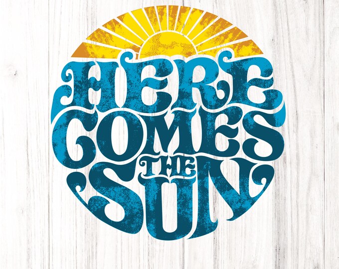 "Here comes the sun" Inspirational Quote PNG | Motivational Cricut & Silhouette File | Sublimation Design | Instant Digital Download