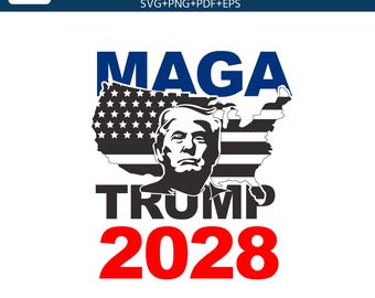 Maga Trump 2028 SVG | American flag PNG | Pro America trump cut file | Republican svg | Republican Gifts png, Patriotic Gifts, support trump