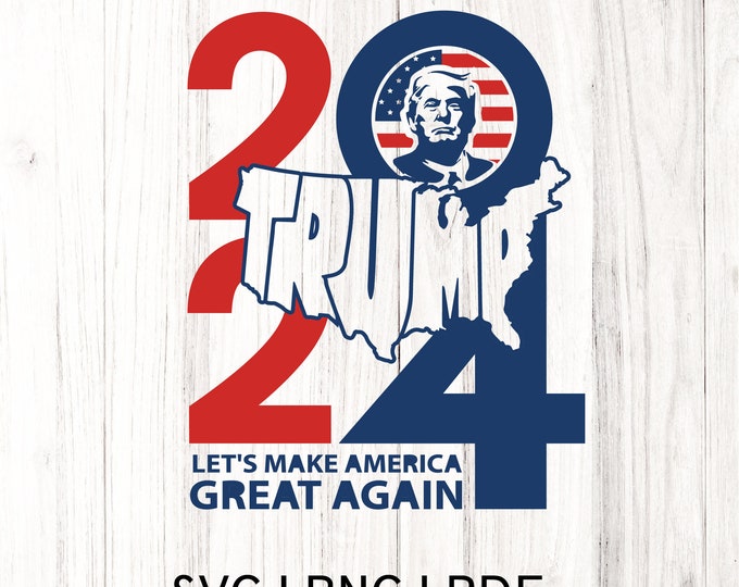 Trump 2024 SVG | trump decals svg | Pro America trump cut file | Republican svg | Republican Gifts png | Patriotic Gifts