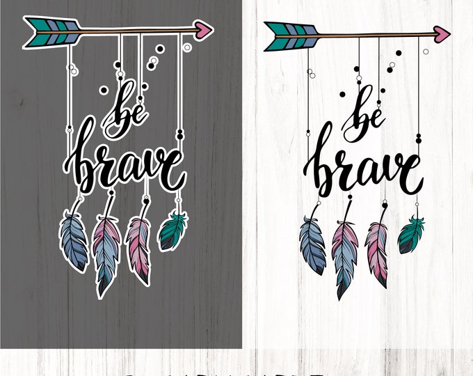 Be Brave SVG PNG PDF, 3 Sets Inspirational Svg, Positive Quote Svg, Mental Health Svg, Positive Svg, Motivational Svg, Self Love Svg