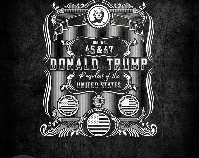 Vintage Donald Trump Whiskey Bottle Label Parody 45 & 47 2024 SVG-EPS-PNG, Fun, Maga, Republican, Donald Trump Vance, T-Shirt, sublimation