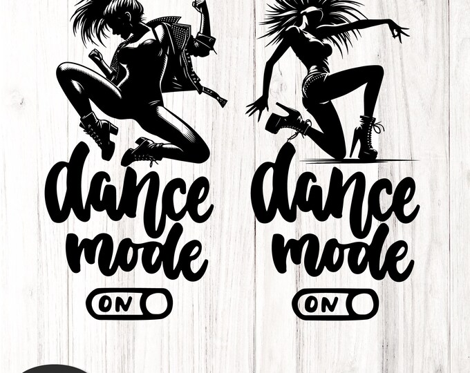 Dance Mode On SVG Bundle | Girl Dance SVG | Music Png | Boss Lady svg | Queen Energy Cut Files for Cricut | Women Empowerment SVG
