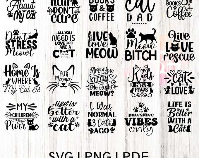 Cats Quotes SVG Bundle, Cat Lover svg, Cats SVG, Animal Silhouette, Hand-lettered Quotes svg, Girl Shirt Svg, Gift Ideas, Cut File Cricut