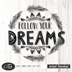 Suivez vos rêves, citation inspirante, conception de mots positifs, conception par sublimation, conception cricut, téléchargement numérique, fichier de coupe inspirant