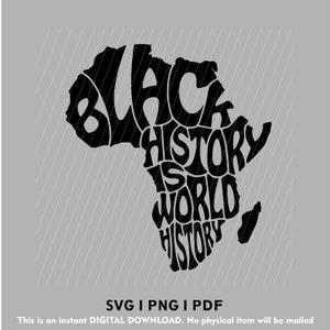 Schwarze Geschichte ist Weltgeschichte PNG SVG, Schwarze Geschichte SVG, Schwarze Geschichte Monat SVG, Schwarze Frau SVG, Afro SVG, Afrika Karte Typografie