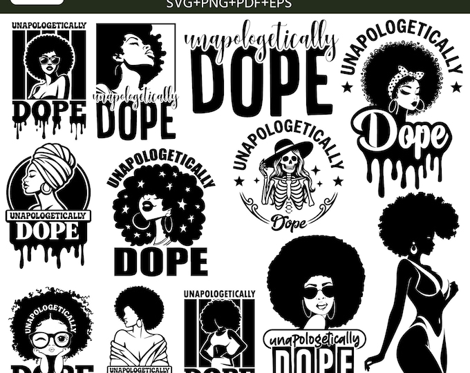 Unapologetically Dope Black Afro Black Svg, Black History Month Svg, Black Leaders Svg, African American, Melanin Svg, Black Queen Svg