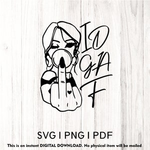IDGaF girl svg, Idgaf girl cool svg, IDGAF files for cricut, printable  Silhouette Cut Files, Sarcastic Svg IDGAF Mug PNG Sublimation file