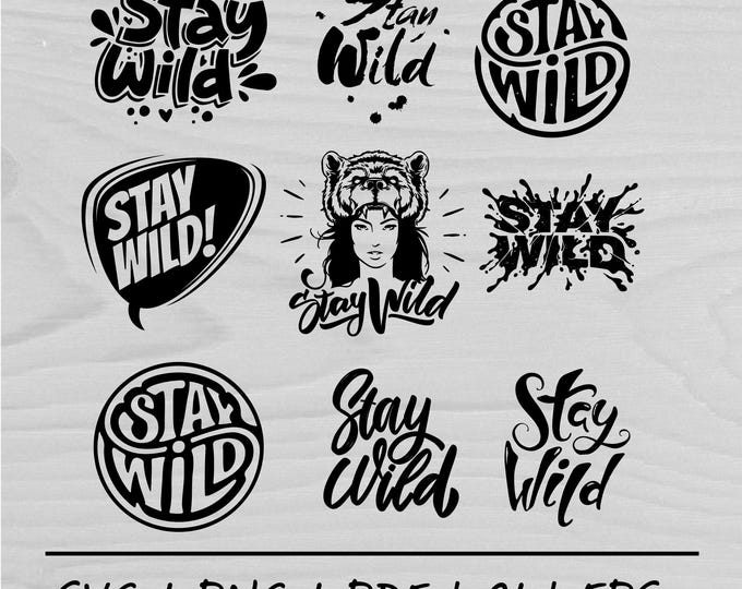 Stay Wild SVG, wild tshirt SVG, Motivational cut file, women quotes svg, inspirational shirts design, sublimation, Cricut, t shirt cut file
