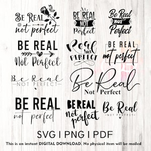 Soyez vrai, pas parfait SVG PNG PDF, citation inspirante Svg, digne Svg, Svg parfaitement imparfait, Svg positif, Svg motivant, Svg amour de soi