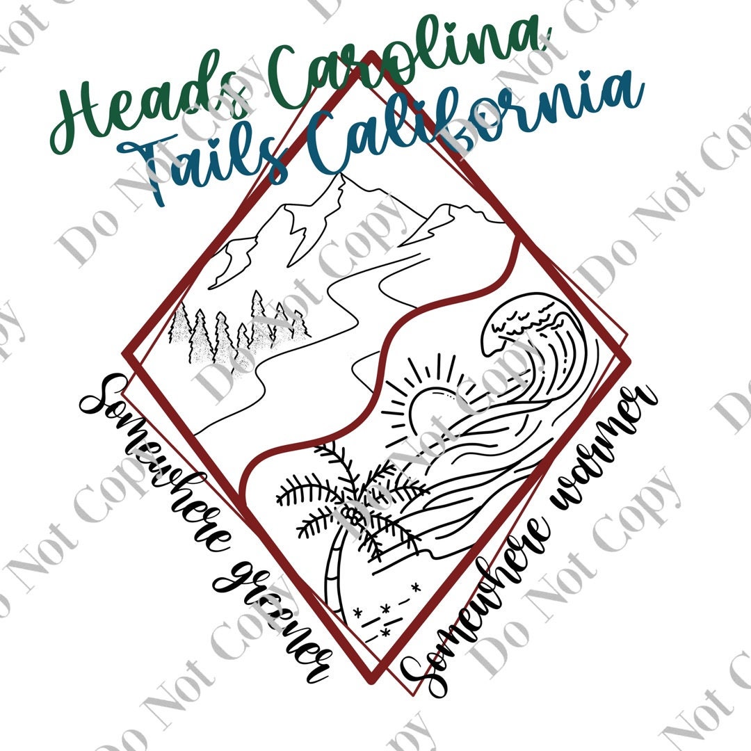 Heads Carolina Tails California Song Png Etsy