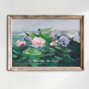 Consider the lilies how they grow Vintage Painting Christian Scriptures Art Modern Christian Home Decor Biblical Prints Matthew 6:25-26