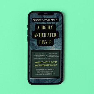 May include: A smartphone screen displaying a digital invitation for a highly anticipated dinner. The invitation includes details such as the date, time, location, and RSVP information. The background of the invitation is a dark green with a leafy pattern.
