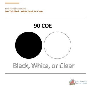 90 COE Precut 2", 3" or 4" circles, Black, White Opal or Clear Fusible Glass.