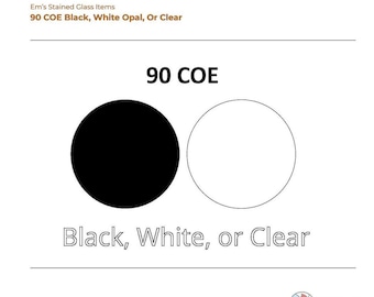 90 COE Precut 2", 3" or 4" circles, Black, White Opal or Clear Fusible Glass.
