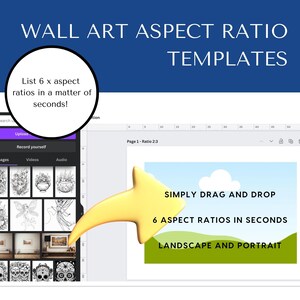 May include: A computer screen displaying a software program for creating wall art templates. The program features a yellow arrow pointing to a section that says "Simply drag and drop 6 aspect ratios in seconds. Landscape and portrait."