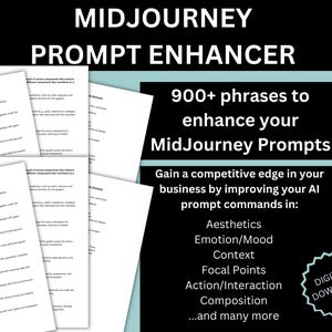 May include: A digital download product for Midjourney users. The product is a guide to enhance Midjourney prompts with 900+ phrases. The guide covers aesthetics, emotion, context, focal points, action, composition, and more.