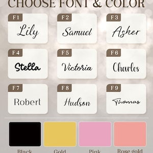 May include: Image showing options for personalized text. Nine name examples are displayed in various fonts, including Lily, Samuel, and Asher. Below are color options: black, gold, pink, and rose gold. The text "CHOOSE FONT & COLOR" is at the top.