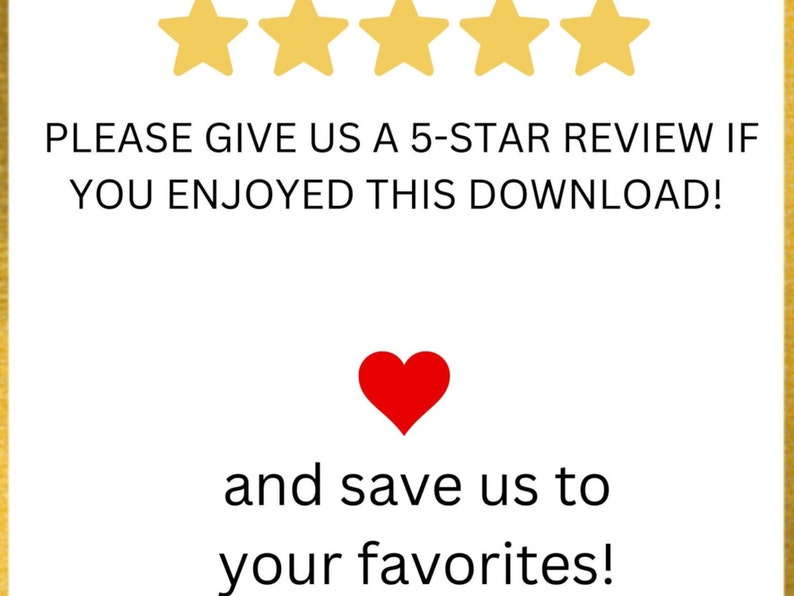 以下が含まれることがあります： 5つの金色の星と「PLEASE GIVE US A 5-STAR REVIEW IF YOU ENJOYED THIS DOWNLOAD!」というテキスト、そして「and save us to your favorites!」というテキストの入った赤いハート