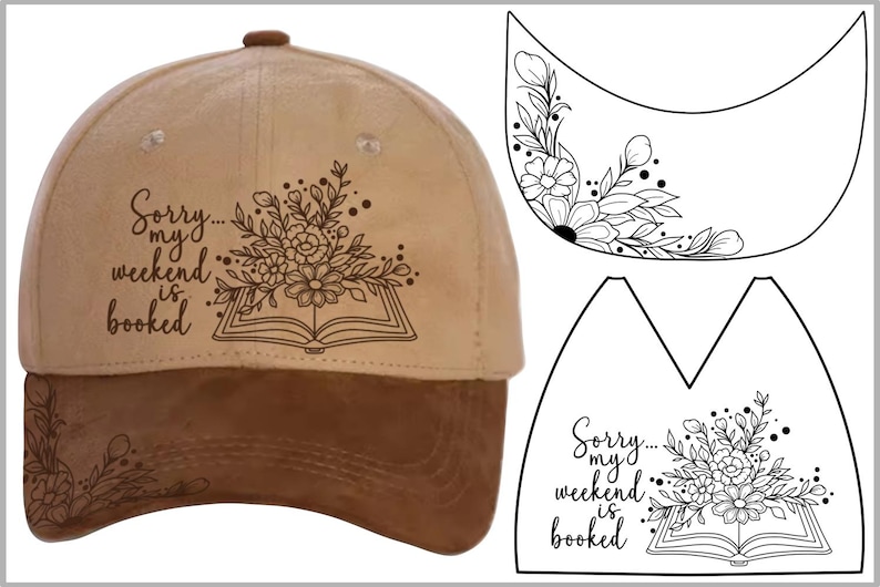 May include: A tan baseball cap with a brown bill and button. The cap features the text "Sorry my weekend is booked" with a floral and book design. Additional floral designs are on the bill.