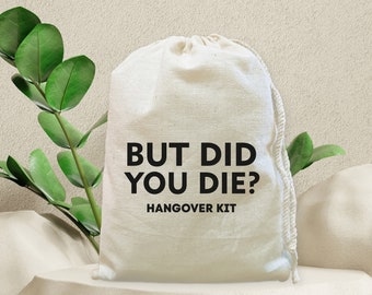 But Did You Die - Hangover Kit - Wedding favor bags - Bachelorette Party favor bags - Birthday Party Hangover kit - Personalized Drawstrings