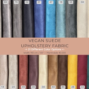 May include: A display of various swatches of vegan suede upholstery fabric in a range of colors. The image includes a text overlay stating "VEGAN SUEDE UPHOLSTERY FABRIC -> 21 Different Color Options <-" and the width of the fabric is 55 inches.