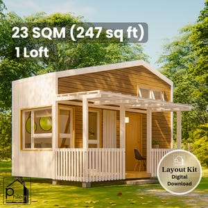 May include: A digital rendering of a small cabin with a loft, featuring a white and brown exterior. The cabin is 247 sq ft (23 sqm) and has a porch with a white railing. The image includes the text "23 SQM (247 sq ft) 1 Loft" and "Layout Kit Digital Download".