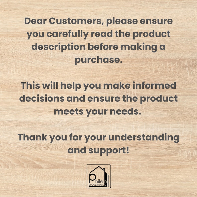 May include: Text on a light wood-grain background reads: "Dear Customers, please ensure you carefully read the product description before making a purchase. This will help you make informed decisions and ensure the product meets your needs. Thank you for your understanding and support!" A logo is in the bottom right corner.