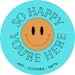 so happy you're here