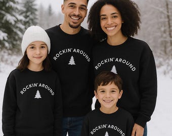 Rockin' Around The Christmas Tree, Christmas Jumper Crew Sweatshirt, Family Matching XMAS jumpers