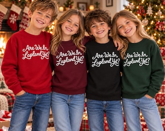 Are We In Lapland Yet Kids Sweater