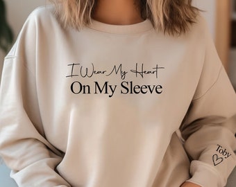 I Wear My Heart On My Sleeve Sweatshirt and Hoodie, Gift for Mum, Custom Mama Sweatshirt with Children Name on Sleeve, Mothers Day