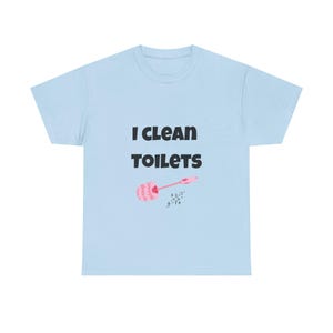 I Clean Toilets Shirt, Funny House Cleaner Tee, Maid Humor Gift, Janitor Work Shirt image 17