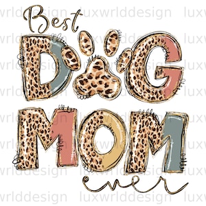 Best Dog Mom Ever PNG | Dog png | Dog Mom png | Sublimation Design | Digital Design Download | Dog Lover