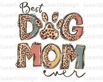 Best Dog Mom Ever PNG | Dog png | Dog Mom png | Sublimation Design | Digital Design Download | Dog Lover