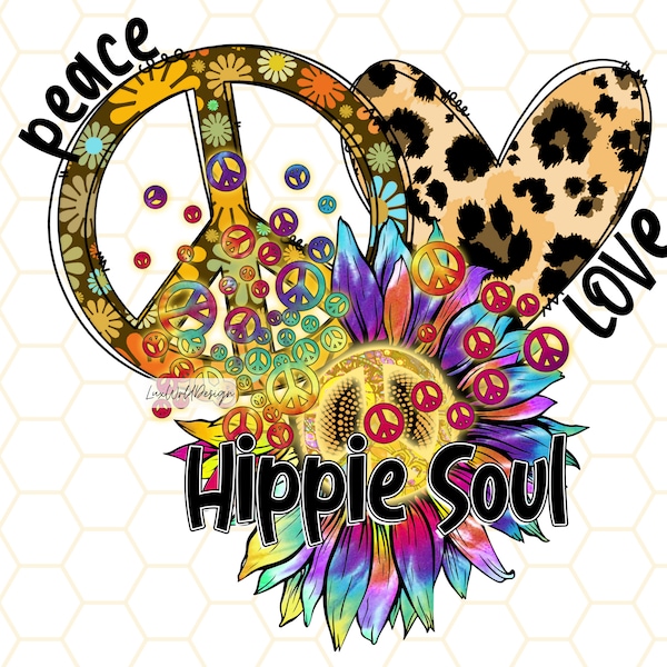 Peace Love Hippie Soul PNG | Hippie png | Hippie Soul png | Hippie Sublimation Design | Digital Download | Peace Sign png | Sunflower png