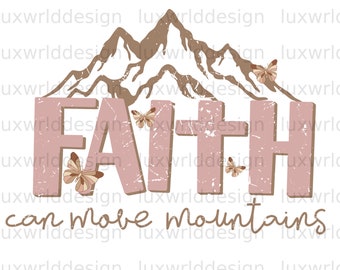 Faith Can Move Mountains PNG: christelijk sublimatieontwerp (digitale download)