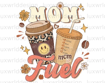Mom Fuel PNG | Coffee Design | Coffee png | Coffee Sublimation Design | Digital Download | Coffee Lover png | Mom png | Mom Coffee png
