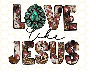 Love Like Jesus PNG: Christian Sublimation Design (Digital Download)